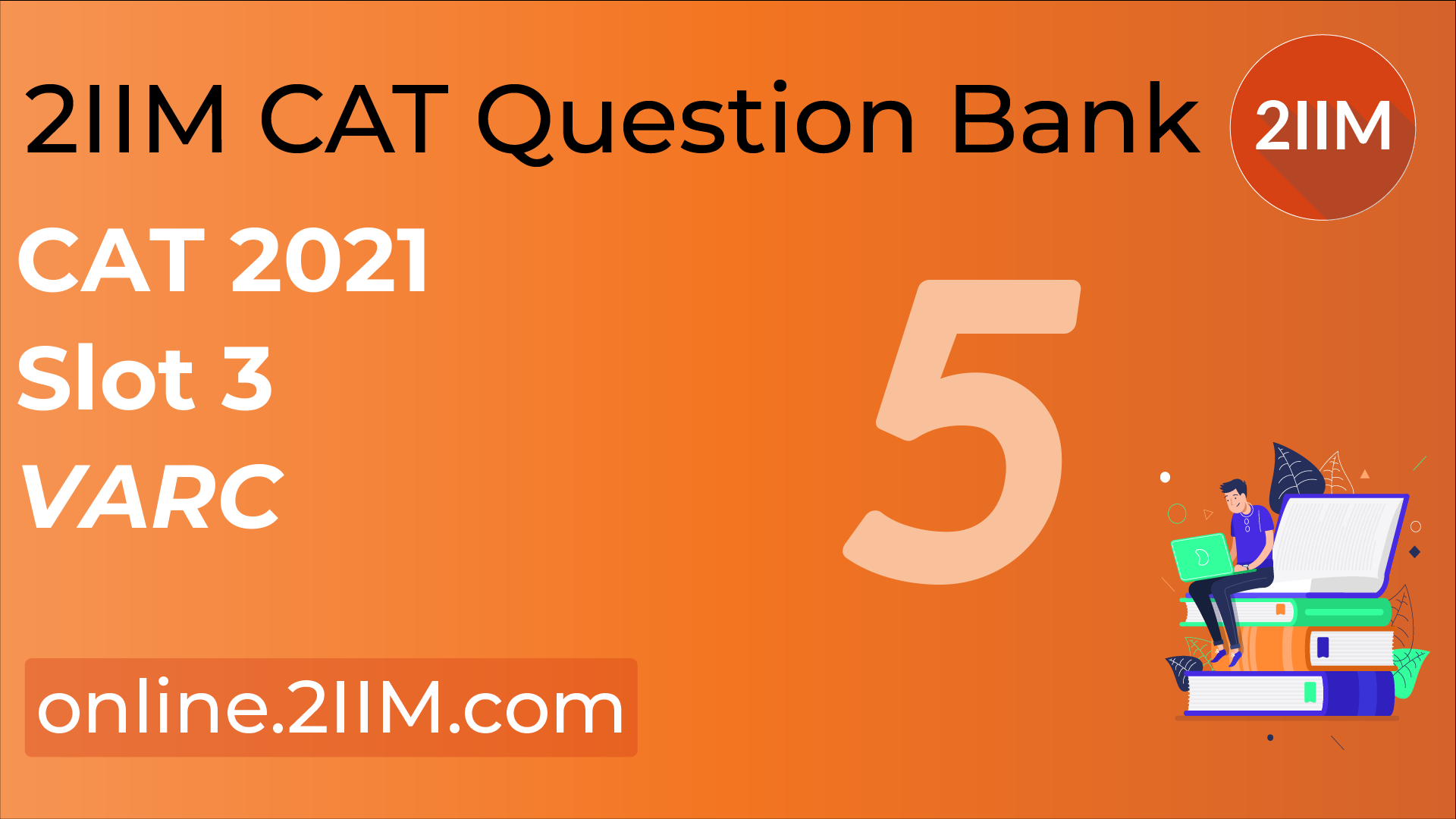 CAT 2021 Question Paper VARC, 2IIM CAT 2024 Online Preparation for