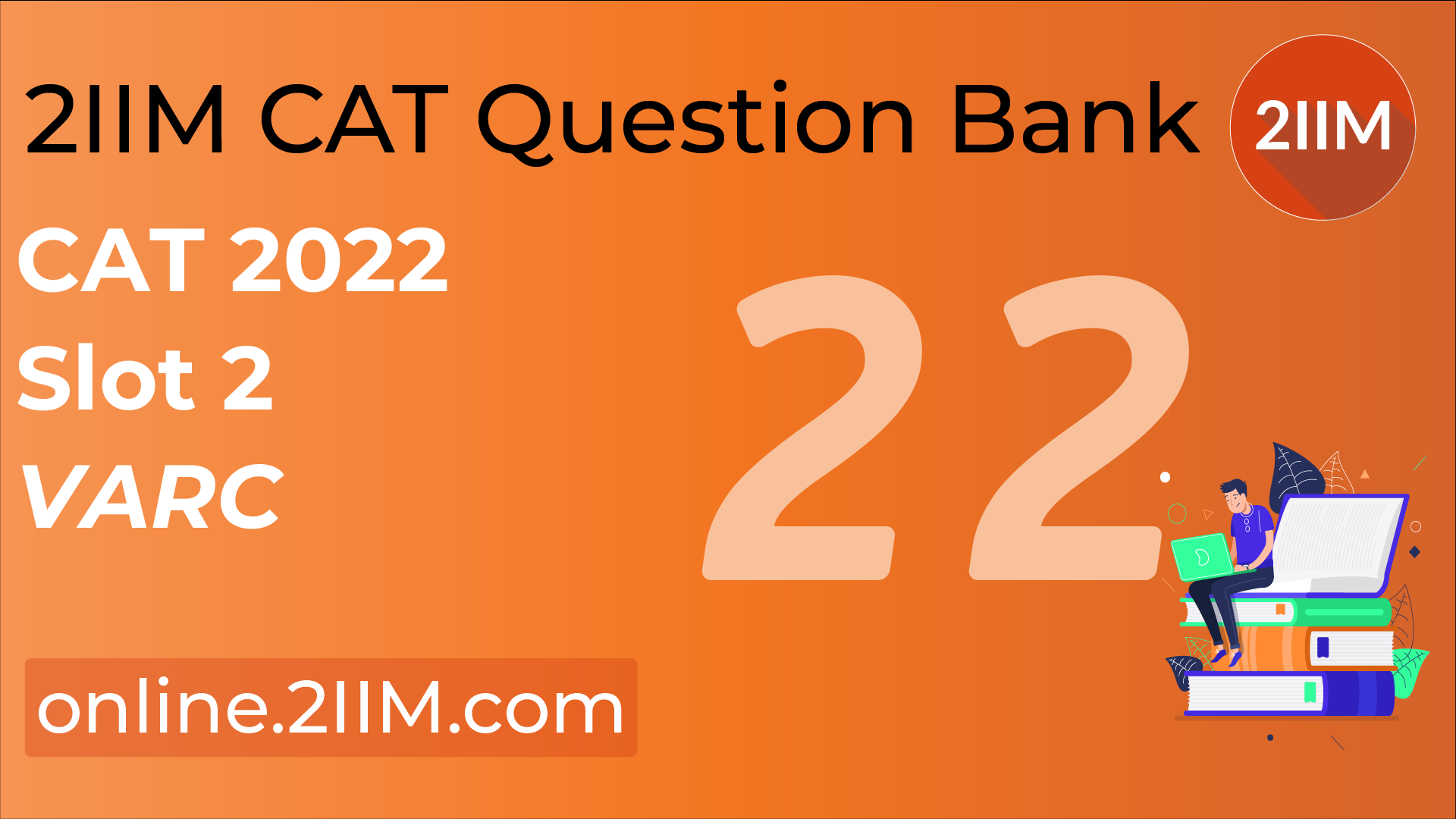 CAT 2022 Question Paper VARC, 2IIM CAT 2024 Online Preparation for