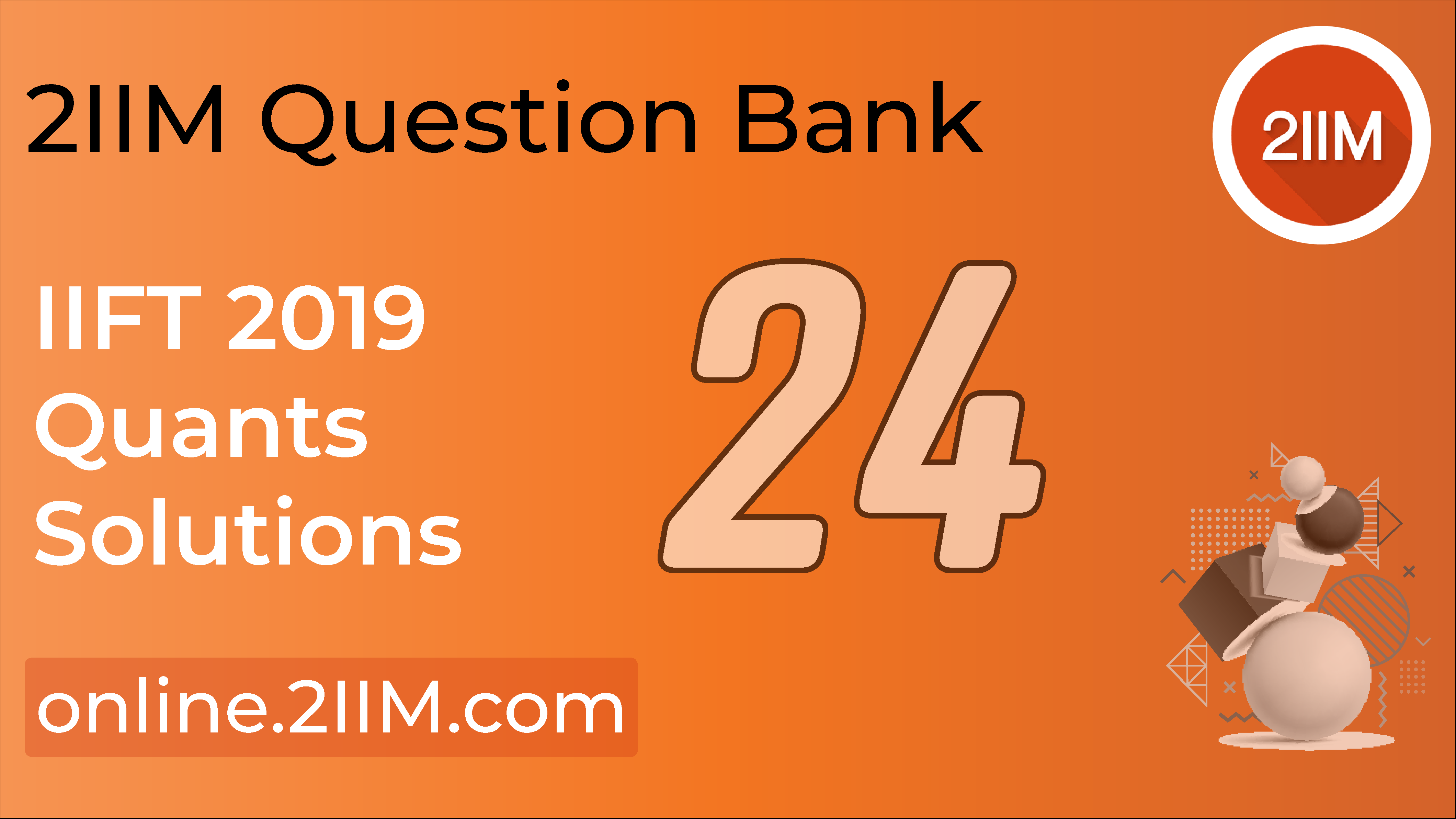 IIFT Questions Quants, 2IIM CAT 2024 online classes, CAT coaching in