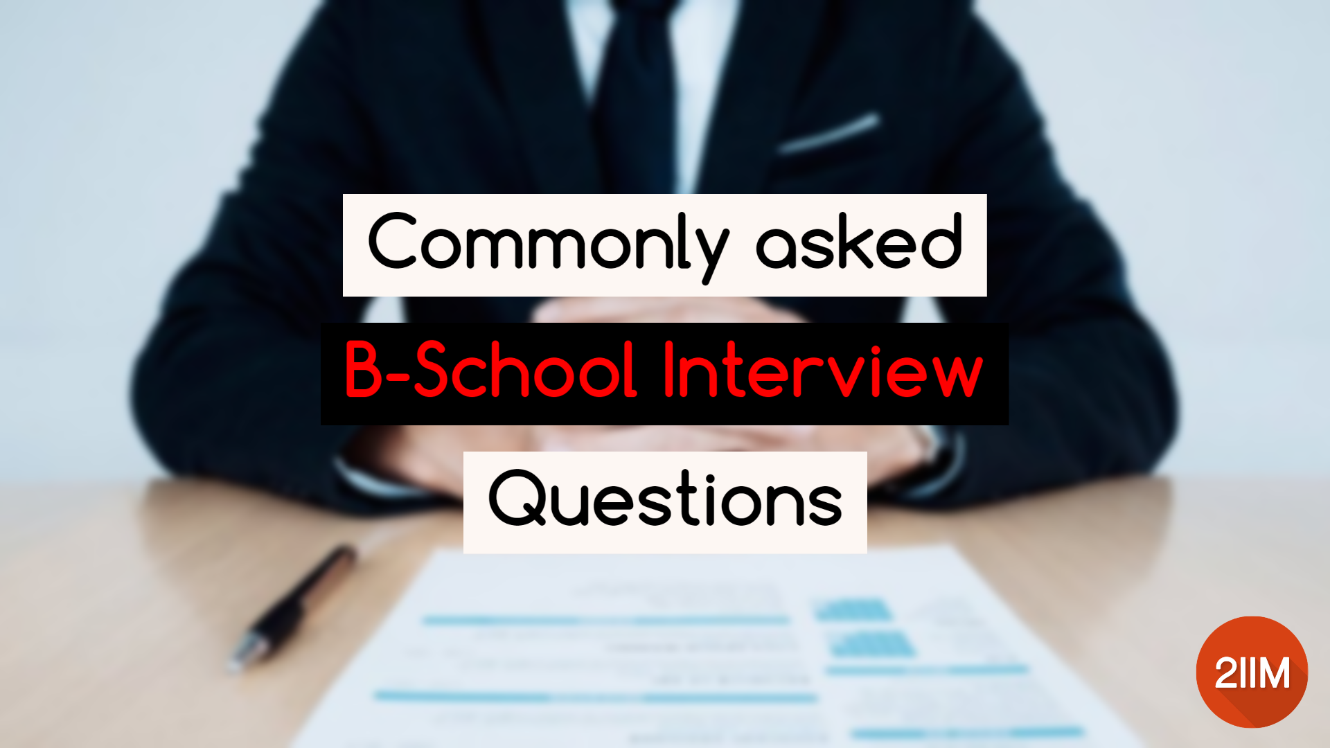 5 Commonly Asked Questions In B-School Interviews - 2IIM CAT Prep Blog