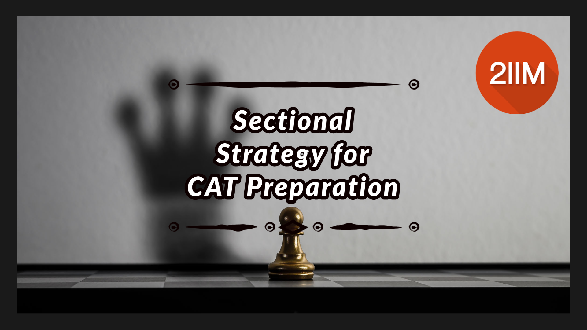 Sectional Strategy for CAT Preparation 2IIM CAT Preparation Blog