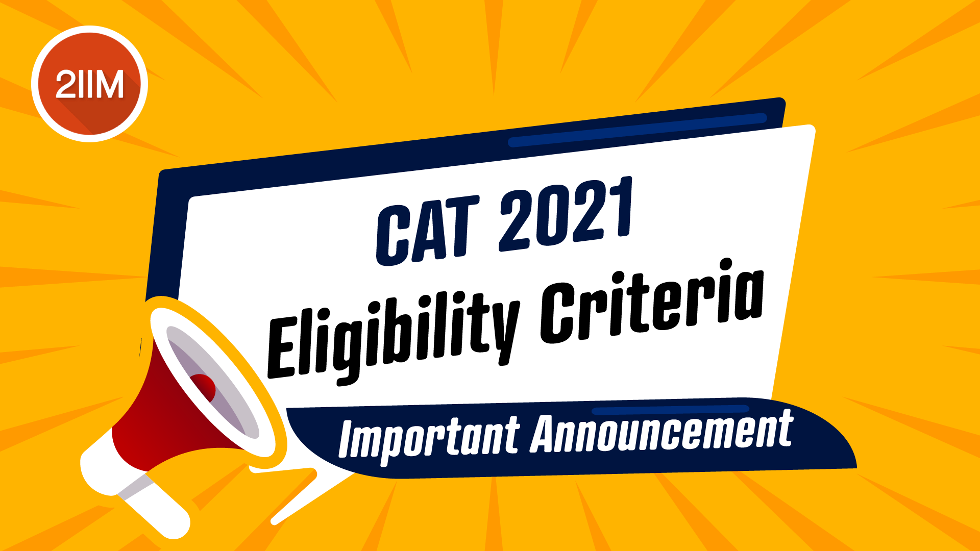 CAT 2021 Eligibility Criteria Important Announcement 2IIM CAT Prep Blog
