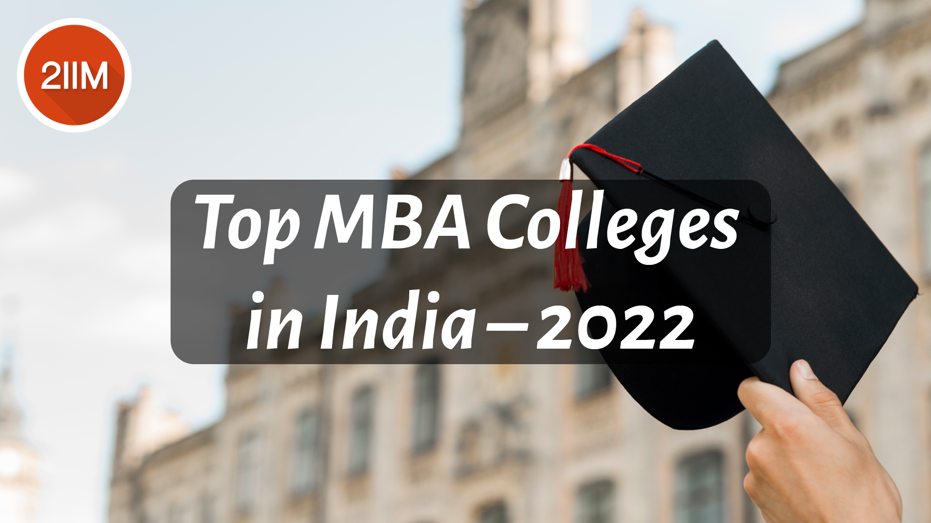 Top MBA Colleges In India – 2022 - 2IIM CAT Preparation Blog