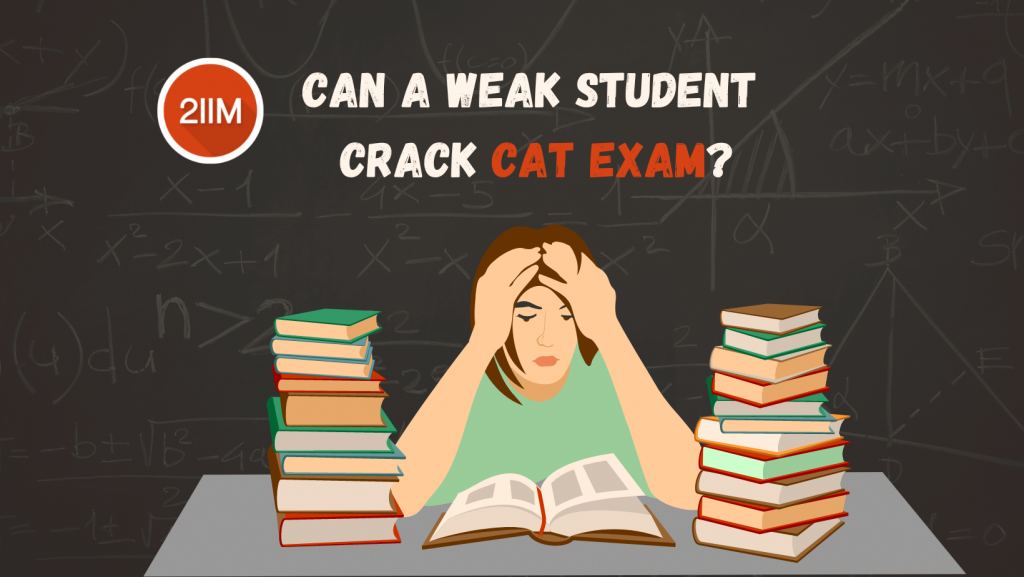 Can a weak student crack CAT Exam?