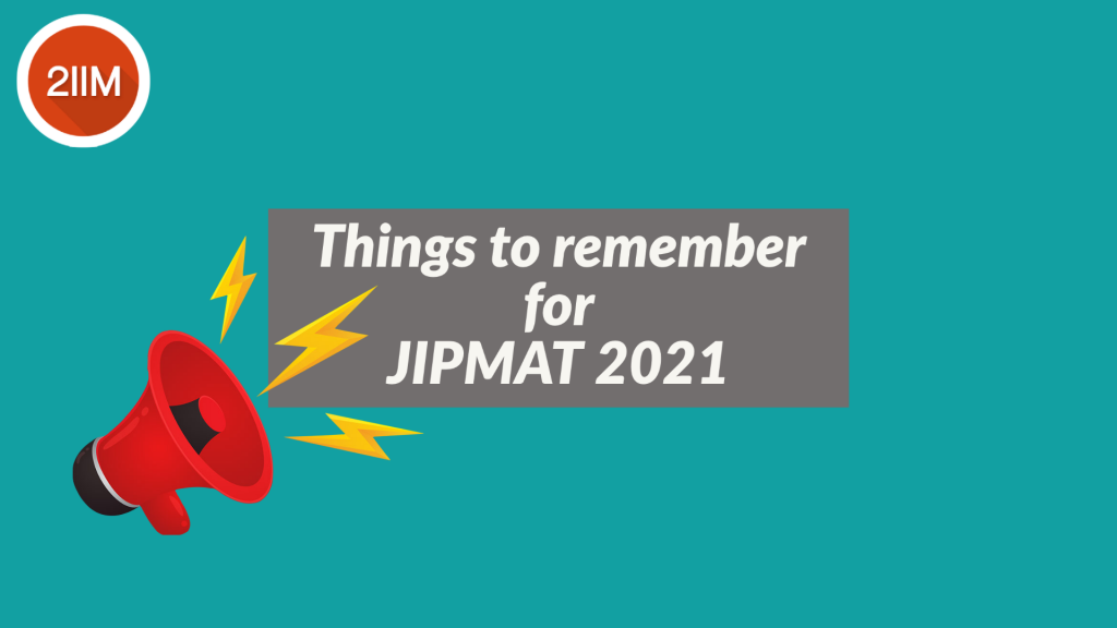 Things to remember for JIPMAT 2021