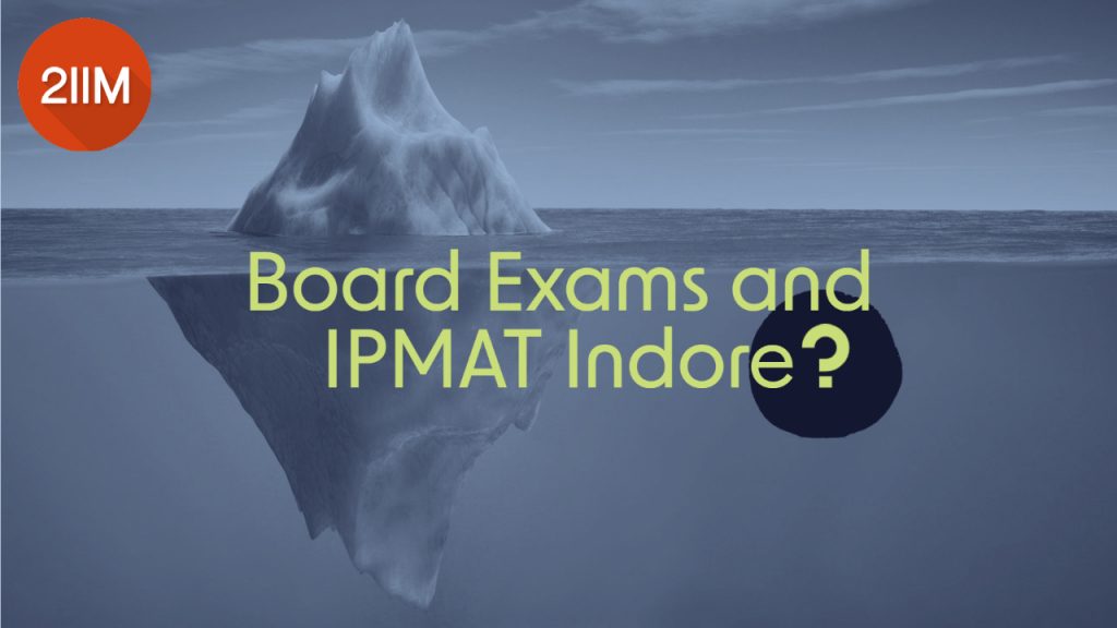 Board exam and IPMAT Indore